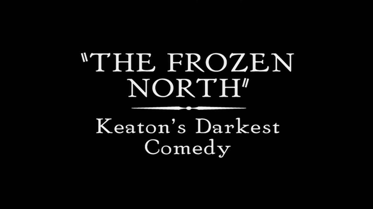 The Frozen North: Keaton's Darkest Comedy
